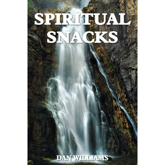 Spiritual Snacks (Paperback) by Dan Williams