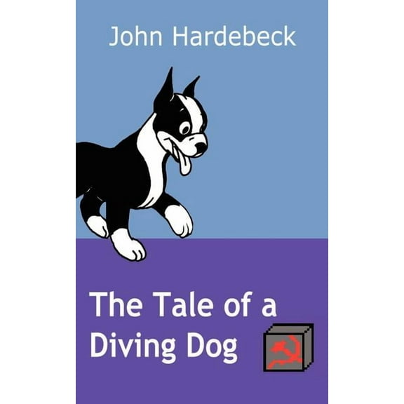 The Tale of a Diving Dog, (Paperback)