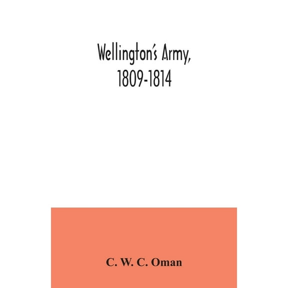 Wellington's army, 1809-1814, (Paperback)