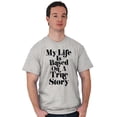 thumbnail image 4 of Life Based True Story Sarcastic Humor Men's Graphic T Shirt Tees Brisco Brands X, 4 of 4