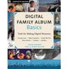 Digital Family Album Basics: Tools for Making Digital Memories [Paperback - Used]