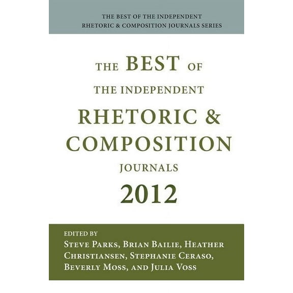 Best of the Independent Journals in Rhetoric and Composition 2012 (Paperback)