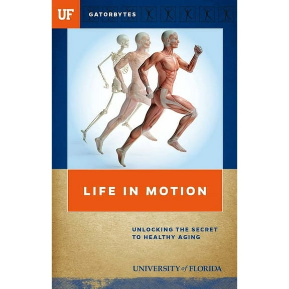 Life in Motion: Unlocking the Secret to Healthy Aging, (Paperback)