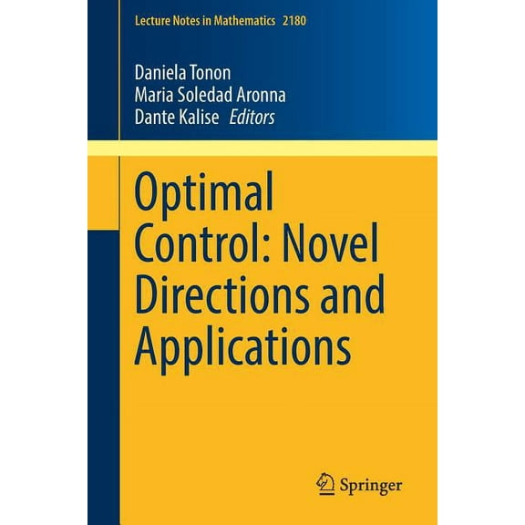 Lecture Notes in Mathematics Optimal Control: Novel Directions and Applications, Book 2180, (Paperback)