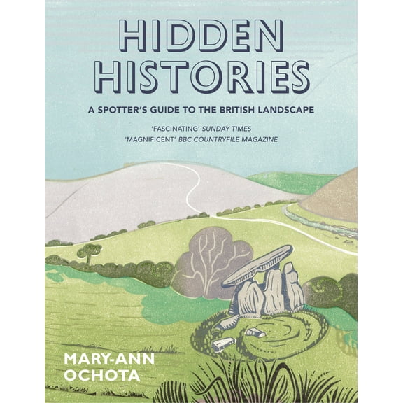 Hidden Histories: A Spotter's Guide to the British Landscape (Paperback)