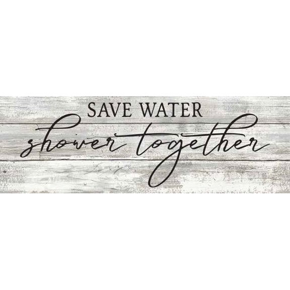 Save Water, Shower Together Farmhouse Bathroom Funny Home Decor Wood Sign Gift 6 x 18 Wood Sign B3-06180062013