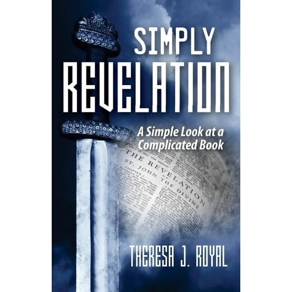 Simply Revelation: A Simple Look at a Complicated Book (Paperback)