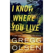 I Know Where You Live -- Gregg Olsen