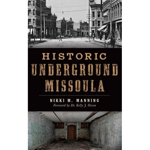 Historic Underground Missoula (Hardcover)