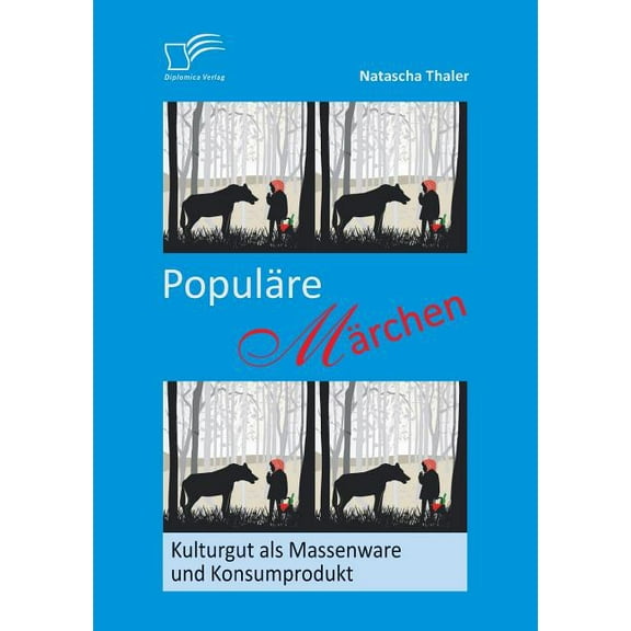 Populäre Märchen : Kulturgut als Massenware und Konsumprodukt (Paperback)