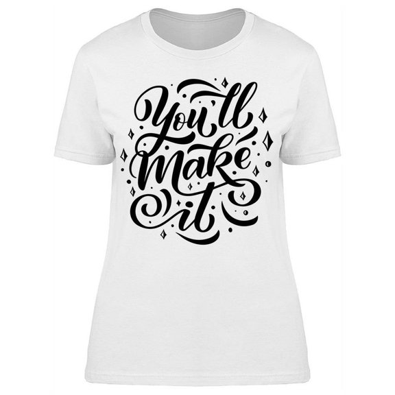 You Will Make It T-Shirt Women -Image by Shutterstock, Female x-Large