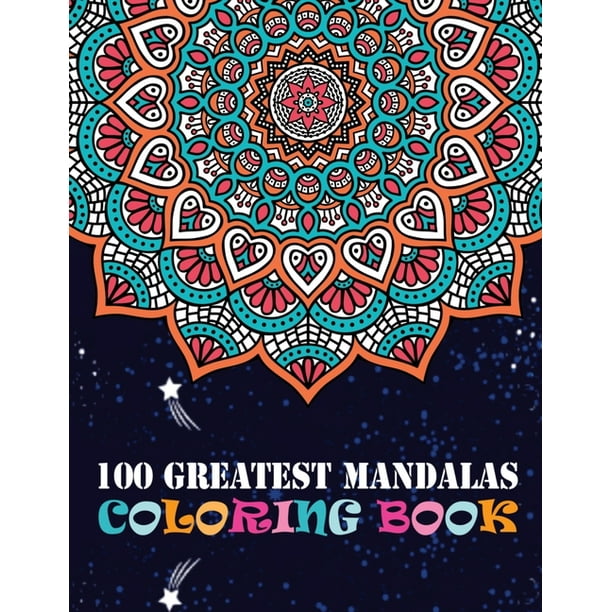 Download 100 Greatest Mandalas Coloring Book Adult Coloring Books 100 Easy Mandalas Easy Simple Adult Coloring Books For Seniors Beginners Simple Coloring Books For Adult Large Print Paperback Walmart Com Walmart Com