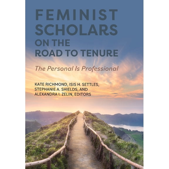 Feminist Scholars on the Road to Tenure: The Personal Is Professional, (Paperback)