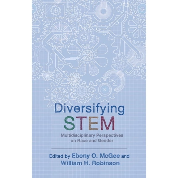 Diversifying Stem: Multidisciplinary Perspectives on Race and Gender, (Paperback)
