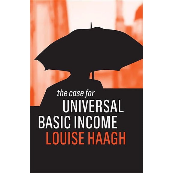 The Case for Universal Basic Income (Hardcover)