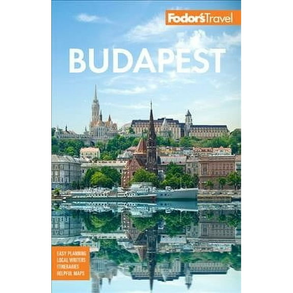 Full-Color Travel Guide: Fodor's Budapest: With the Danube Bend & Other Highlights of Hungary (Paperback)
