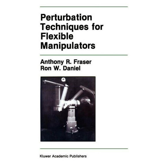 The Springer International Engineering a Perturbation Techniques for Flexible Manipulators, Book 138, (Hardcover)