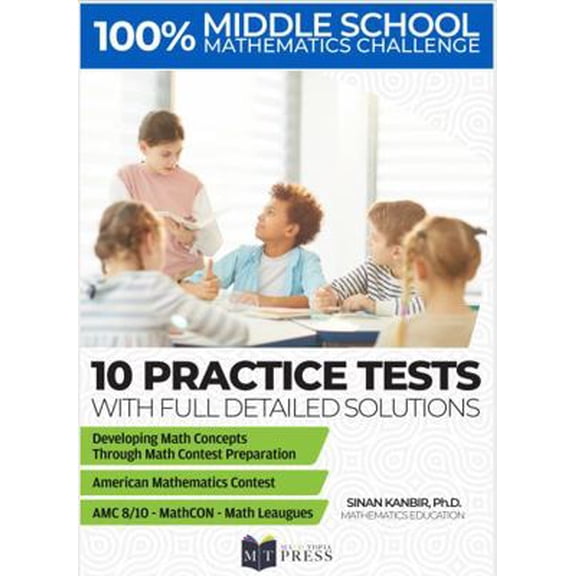 Pre-Owned Middle School Mathematics Challenge: 10 Practice Tests for AMC 8-10, MATHCOUNTS, MathCON, and Math Leagues Preparation, 9781735625232, 173562523X, Paperback,