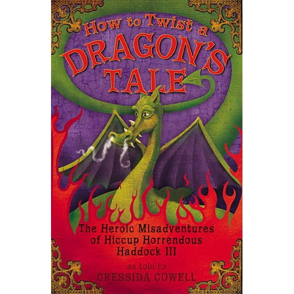 How to Train Your Dragon: How to Train Your Dragon: How to Twist a Dragon's Tale (Series #5) (Hardcover)