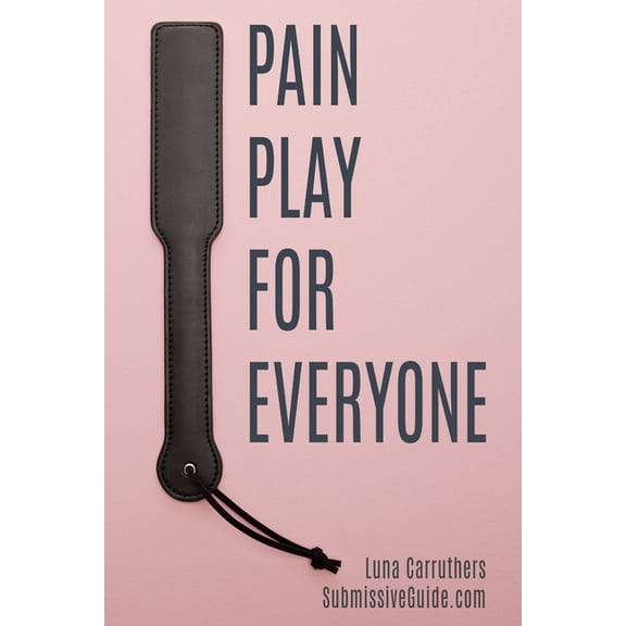 Pain Play for Everyone, (Paperback)
