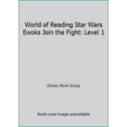 thumbnail image 1 of Pre-Owned World of Reading Star Wars Ewoks Join the Fight: Level 1 (Paperback) 1484705483 9781484705483, 1 of 1