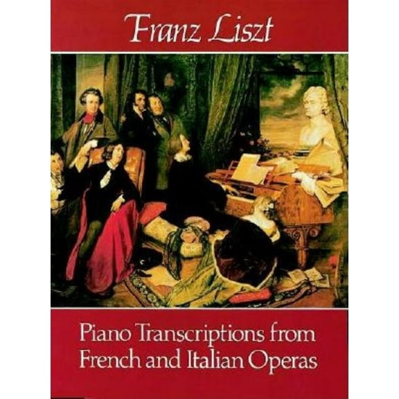 Dover Classical Piano Music Piano Transcriptions from French and Italian Operas, (Paperback)