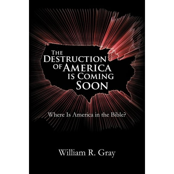 Destruction of America Is Coming Soon : Where Is America in the Bible?
