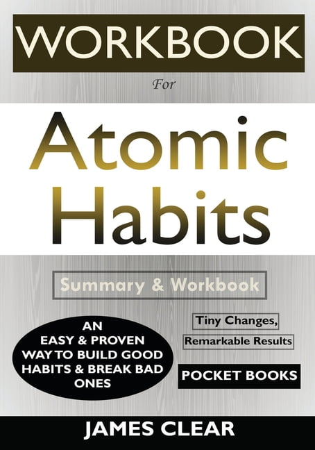 workbook for atomic habits an easy proven way to build good habits break bad ones paperback walmart com