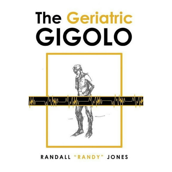 The Geriatric Gigolo (Paperback)