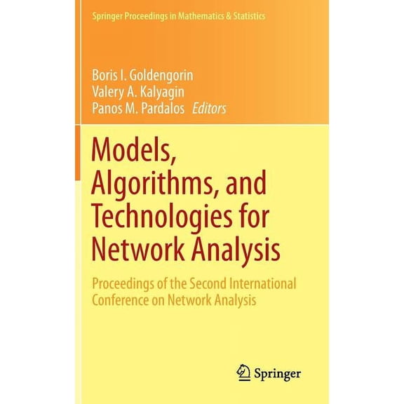 Springer Proceedings in Mathematics & St Models, Algorithms, and Technologies for Network Analysis: Proceedings of the Second International Conference on Network, Book 59, (Hardcover)