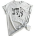 thumbnail image 1 of Slow Your Roll Shirt, Unisex Women's Men's Shirt, Bowling Shirt, Funny Pun Shirt, Heather Ash, 3X-Large, 1 of 6