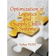 Optimization of Logistics and Supply Chain Systems: Theory and Practice (Hardcover)