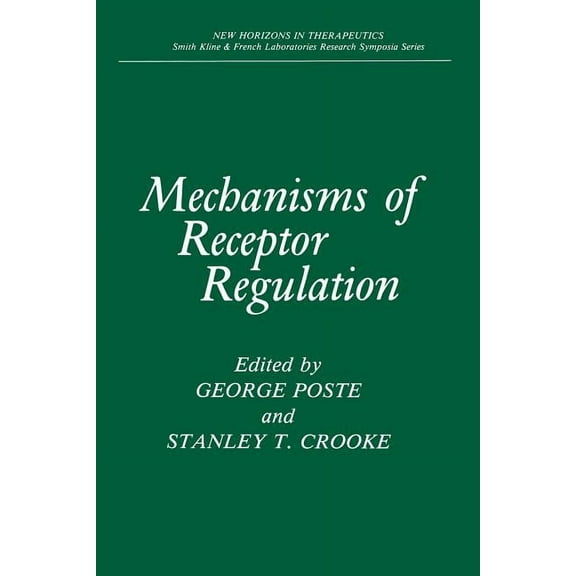 New Horizons in Therapeutics Mechanisms of Receptor Regulation, (Paperback)