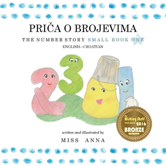 The Number Story 1PRIČA O BROJEVIMA: Small Book One English-Croatian, (Paperback)