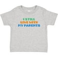 thumbnail image 3 of Inktastic I Still Live with My Parents Boys or Girls Baby T-Shirt, 3 of 5
