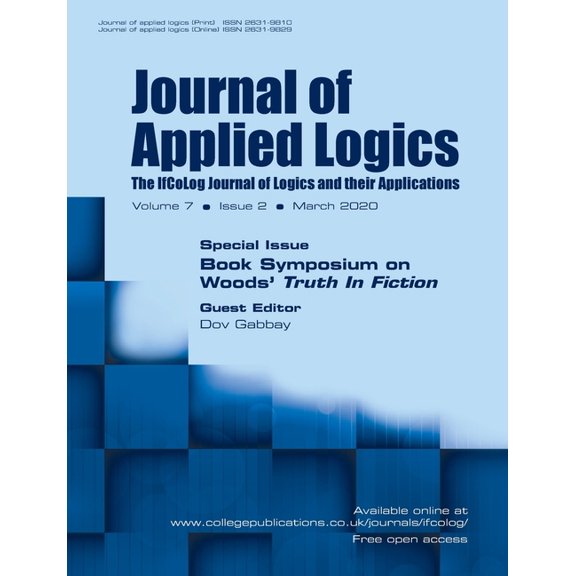 Journal of Applied Logics - The IfCoLog Journal of Logics and their Applications: Volume 7, Issue 2, March 2020: Special Issue: Book Symposium on Woods' ''Truth in Fiction'' (Paperback)