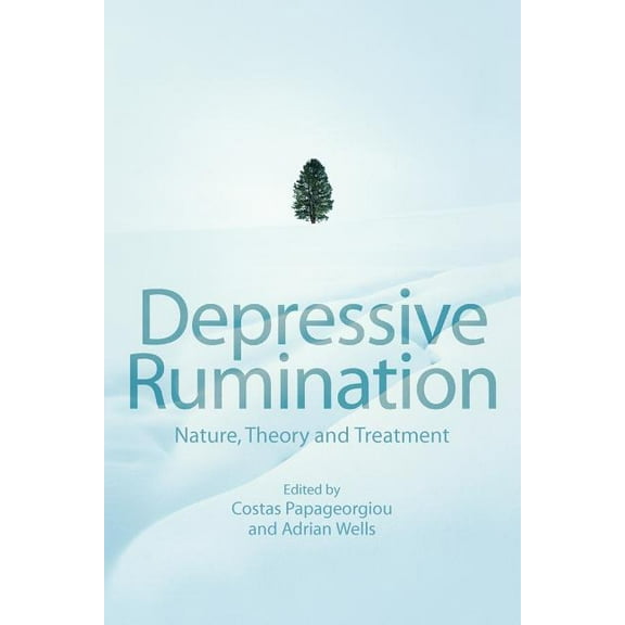 Depressive Rumination: Nature, Theory and Treatment, (Paperback)