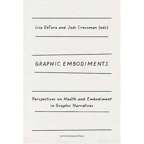 Graphic Embodiments: Perspectives on Health and Embodiment in Graphic Narratives, (Paperback)