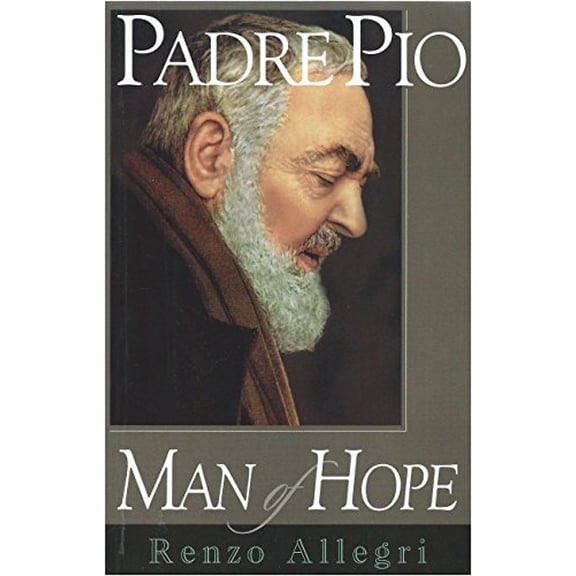 Pre-Owned Padre Pio: Man of Hope (Paperback) 1569551383 9781569551387