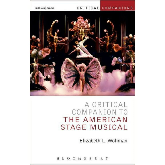 Critical Companions A Critical Companion to the American Stage Musical, (Paperback)