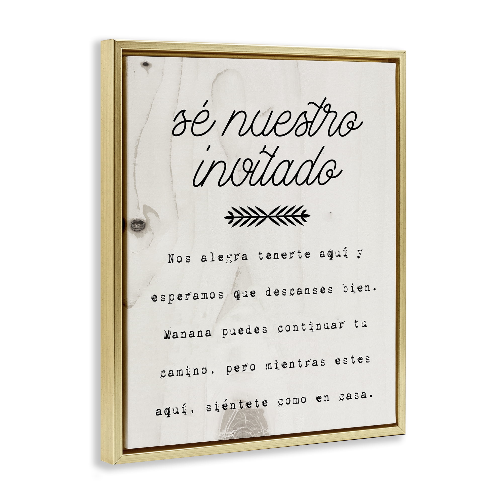 Stupell Industries Sé Nuestro Invitado Aquí Inspirational Quotes & Sayings Painting Gold Floater Framed Art Print Wall Art, 17 x 21
