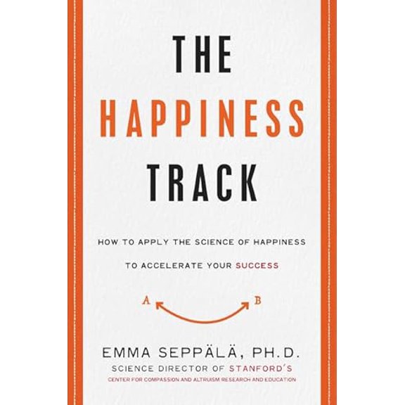 Pre-Owned The Happiness Track: How to Apply the Science of Happiness to Accelerate Your Success, 9780062344007, 0062344005, Hardcover,