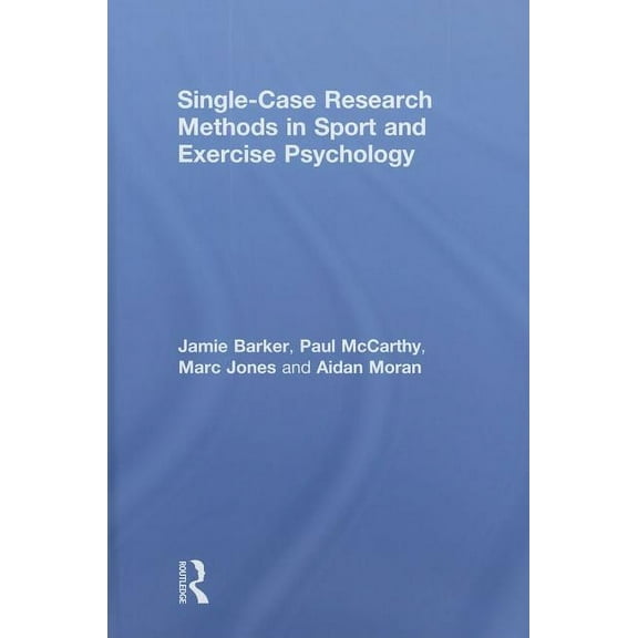 Single-Case Research Methods in Sport and Exercise Psychology, (Hardcover)