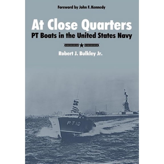 At Close Quarters: PT Boats in the United States Navy, (Paperback)