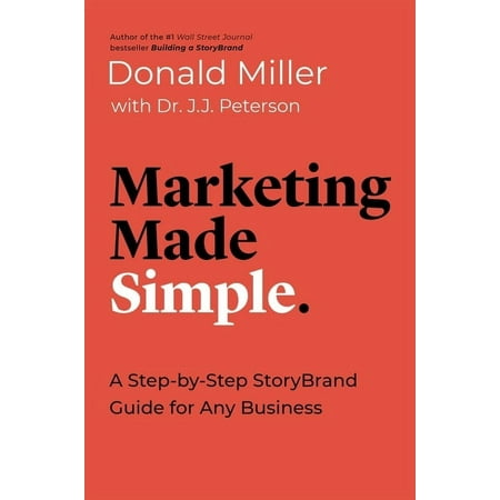 Made Simple: Marketing Made Simple: A Step-By-Step Storybrand Guide for Any Business (Paperback)