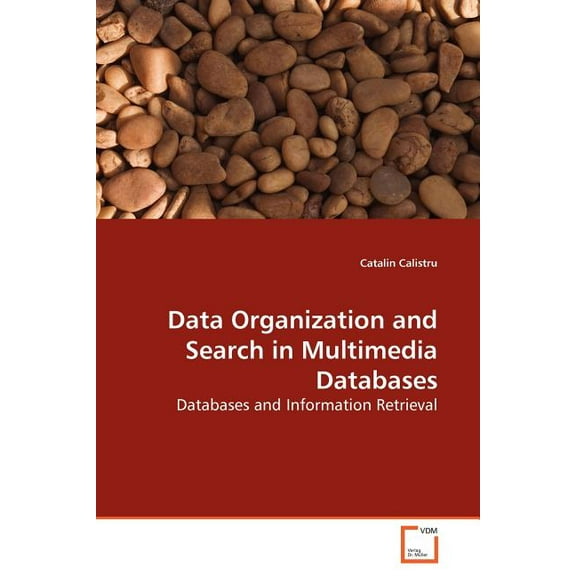 Data Organization and Search in Multimedia Databases (Paperback)