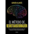 thumbnail image 1 of Libro El Metodo De Neurotransformacion Tapa Blanda, Autor Adrian Alaves, Editorial Urano, 1 of 2