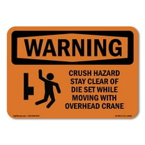 OSHA WARNING Sign - Crush Hazard Stay Clear Of Die Set | Decal | Protect Your Business, Construction Site, Warehouse & Shop Area | Made in the USA