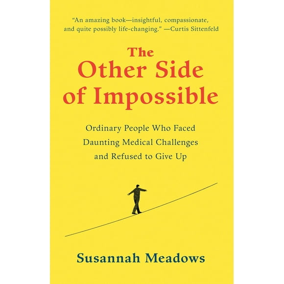 Pre-Owned The Other Side of Impossible: Ordinary People Who Faced Daunting Medical Challenges and Refused to Give Up (Paperback) 0812996488 9780812996487
