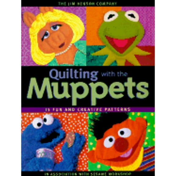 Pre-Owned Quilting with the Muppets: 15 Fun and Creative Patterns (Paperback) 1571201017 9781571201010